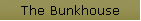 The Bunkhouse