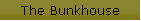 The Bunkhouse